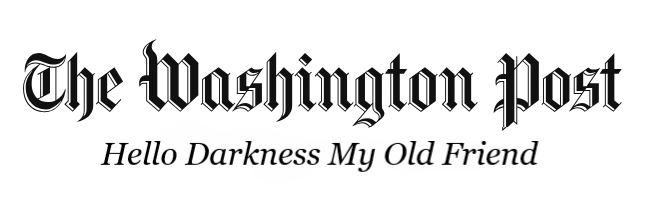 Das Logo der Washington Post. Die Mottozeile: "Democracy Dies in Darkness" wurde durch die Zeile "Hello Darkness My Old Friend" ersetzt.